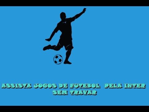 Como assistir futebol online sem travamentos