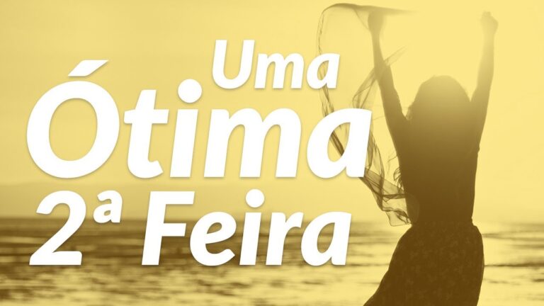 Mensagens de Bom Dia para uma Segunda-feira Incr&iacute;vel