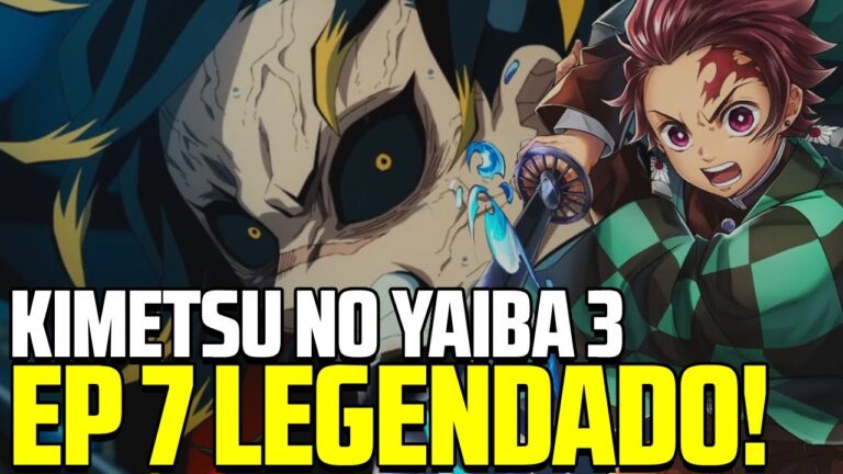 Assistir Kimetsu no Yaiba 3&ordf; Temporada Epis&oacute;dio 7 Online: Guia Completo